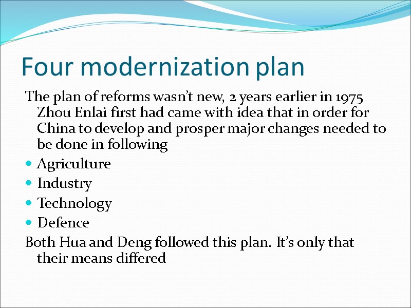 Four modernization plan The plan of reforms wasn’t new, 2 years earlier in 1975